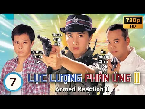 TVB Lực Lượng Phản Ứng II tập 7/32 | tiếng Việt | Âu Dương Chấn Hoa, Quan Vịnh Hà | TVB 2000