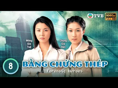 Phim TVB | Bằng Chứng Thép tập 8/25 | tiếng Việt | Âu Dương Chấn Hoa, Mông Gia Tuệ | 2006