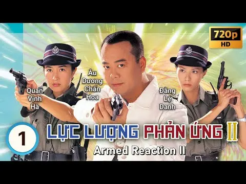 TVB Lực Lượng Phản Ứng II tập 1/32 | tiếng Việt | Âu Dương Chấn Hoa, Quan Vịnh Hà | TVB 2000