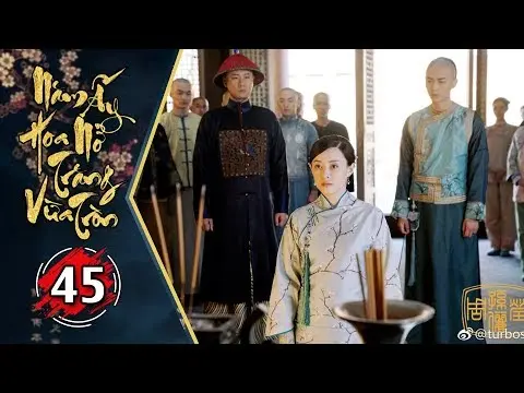 Năm Ấy Hoa Nở Trăng Vừa Tròn Tập 45 | Phim Lồng Tiếng Trung Quốc