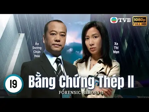 Phim TVB Bằng Chứng Thép II (Forensic Heroes II) 19/30 | Âu Dương Chấn Hoa, Xa Thi Mạn | 2008