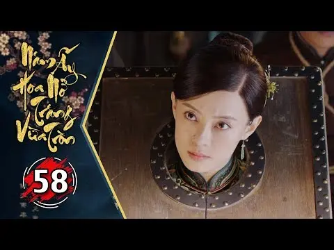 Năm Ấy Hoa Nở Trăng Vừa Tròn Tập 58 | Phim Lồng Tiếng Trung Quốc