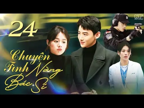 ⁣CHUYỆN TÌNH NÀNG BÁC SĨ - TẬP 24 [THUYẾT MINH] Full Bộ Phim Ngôn Tình Trung Quốc Siêu Ngọt Ngào 2024