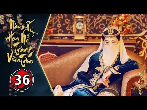 Năm Ấy Hoa Nở Trăng Vừa Tròn - Tập 36 FULL | Phim Trung Quốc Lồng Tiếng Hay