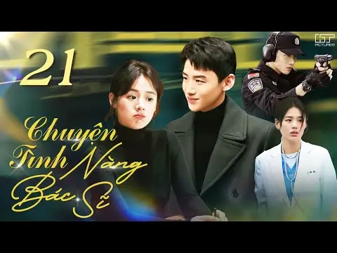 ⁣CHUYỆN TÌNH NÀNG BÁC SĨ - TẬP 21 [THUYẾT MINH] Full Bộ Phim Ngôn Tình Trung Quốc Siêu Ngọt Ngào 2024