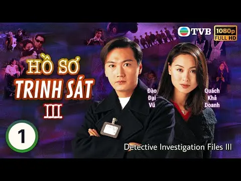 Phim TVB Hồ Sơ Trinh Sát III 01/40 | Đào Đại Vũ | Quách Khả Doanh | Lương Vinh Trung | 1997