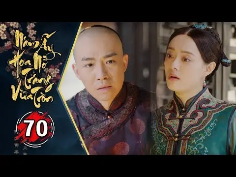 Năm Ấy Hoa Nở Trăng Vừa Tròn Tập 70 | Phim Lồng Tiếng Trung Quốc