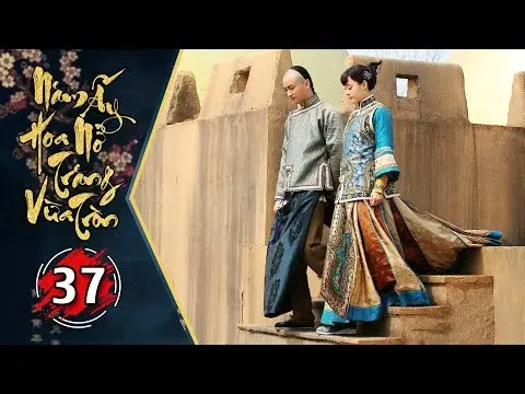 Năm Ấy Hoa Nở Trăng Vừa Tròn - Tập 37 FULL | Phim Trung Quốc Lồng Tiếng Hay