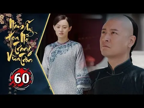 Năm Ấy Hoa Nở Trăng Vừa Tròn Tập 60 | Phim Lồng Tiếng Trung Quốc